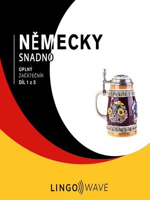 cover image of Německy snadno--Úplný začátečník--Díl 1 z 3